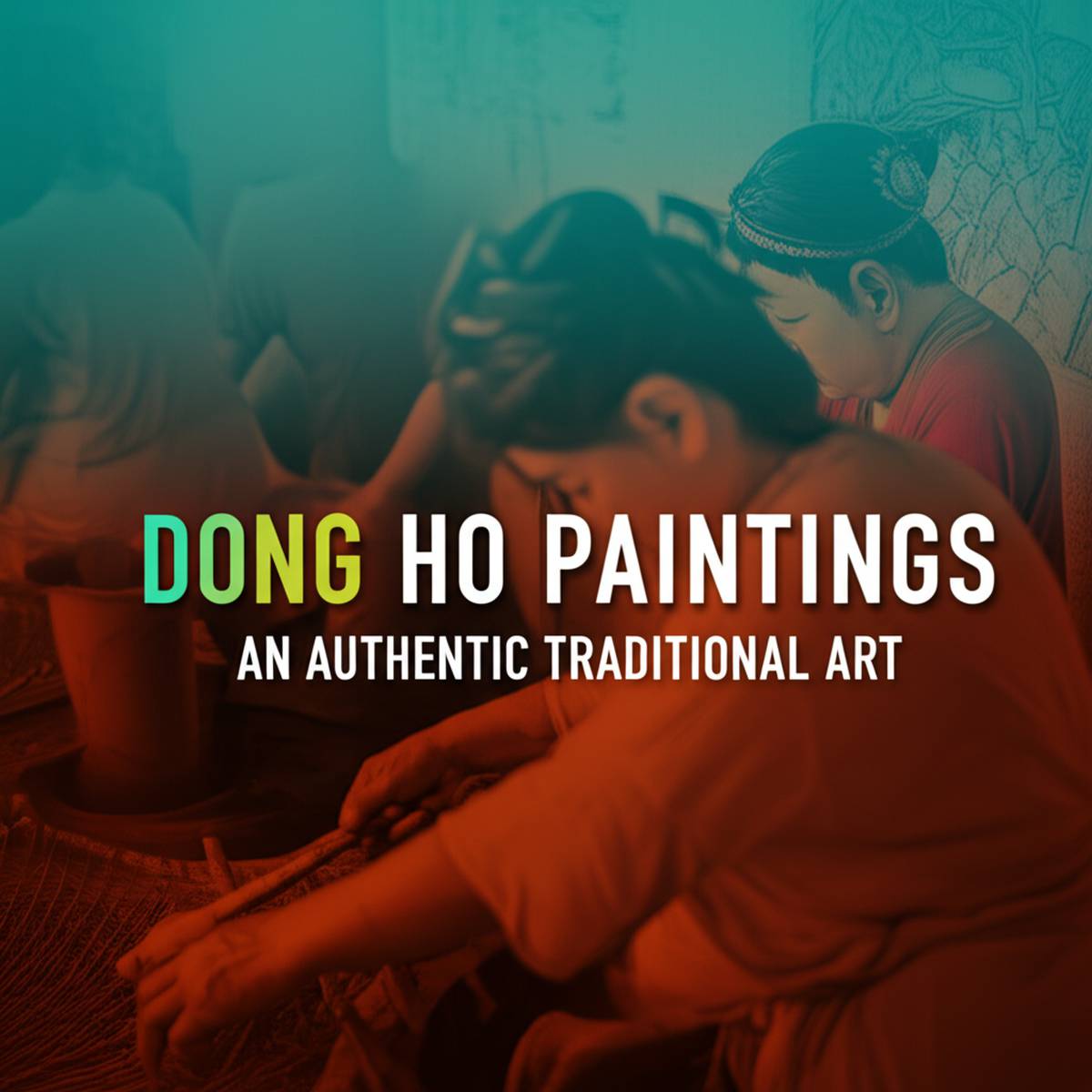 نقاشی های دونگ هو(Dong Ho Paintings)، یک هنر سنتی اصیل